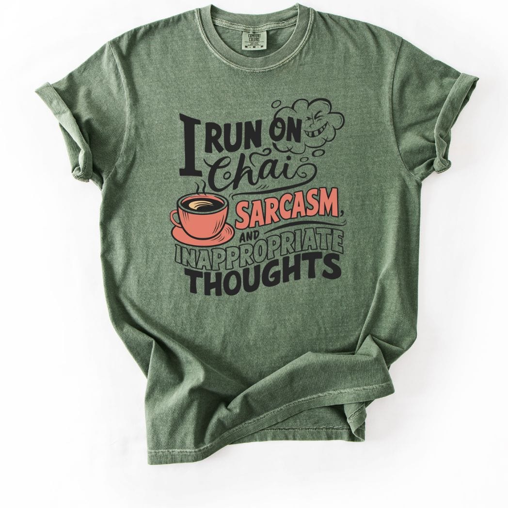 I run on Chai Sarcasm and Inappropriate Thoughts Tee