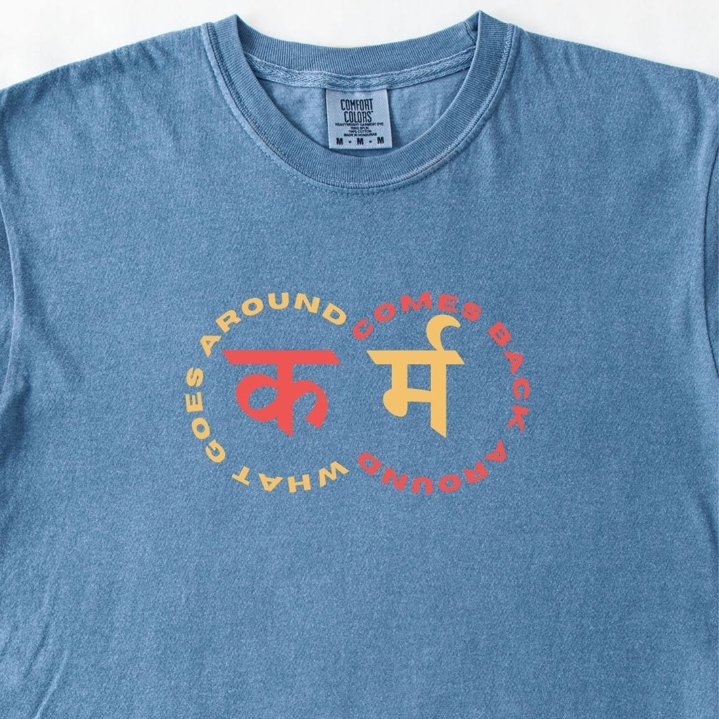 Karma: What Goes Around Comes Around Tee