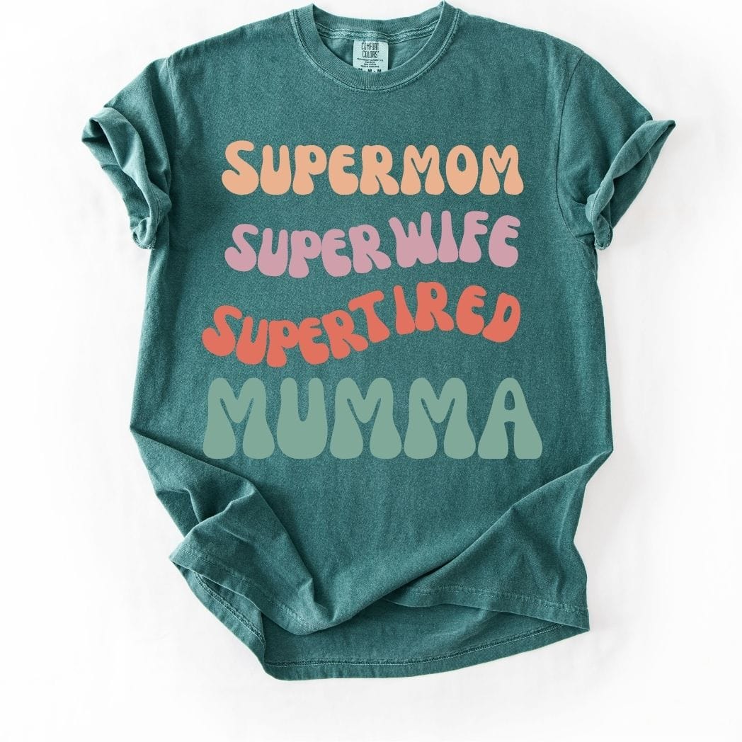 Supermom Super wife Super tired Mumma Tee