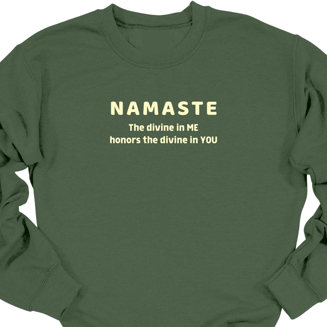 NAMASTE - The divine in me honors the divine in you Sweatshirt