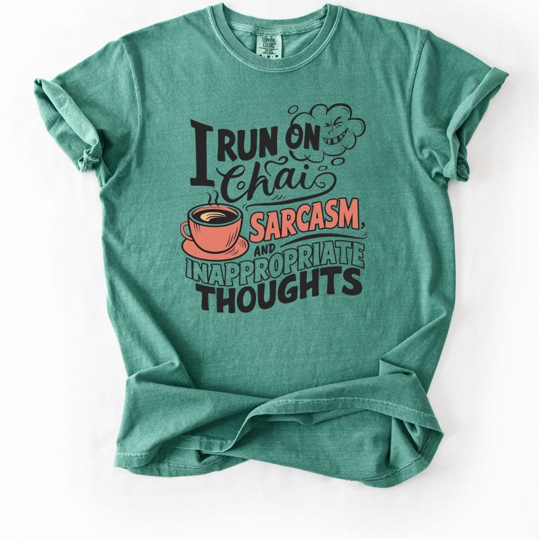 I run on Chai Sarcasm and Inappropriate Thoughts Tee