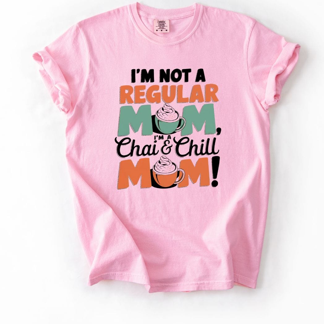 Chai and Chill Mom tee