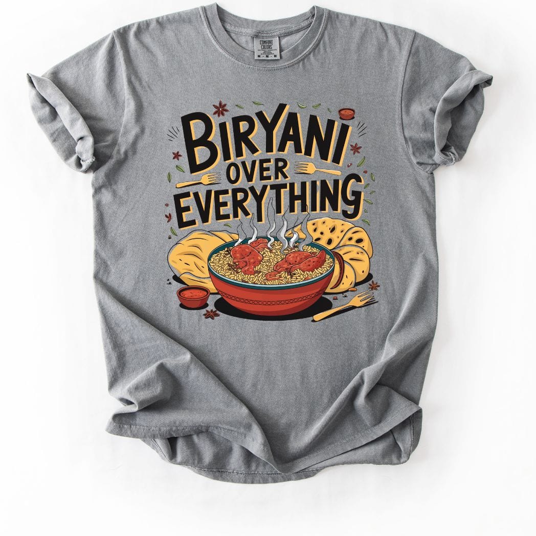 Biryani Over Everything 2 Tee 🍚