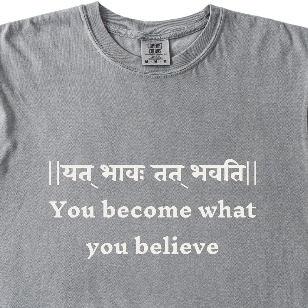 You become what you believe Bhagavad Gita Tee