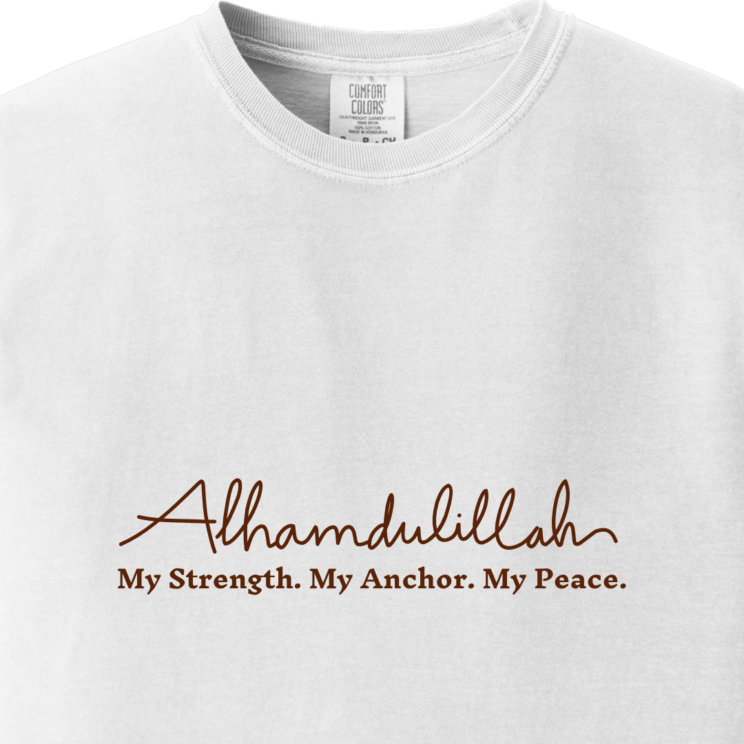 Alhamdulillah - My Strength My Anchor My Peace Tee