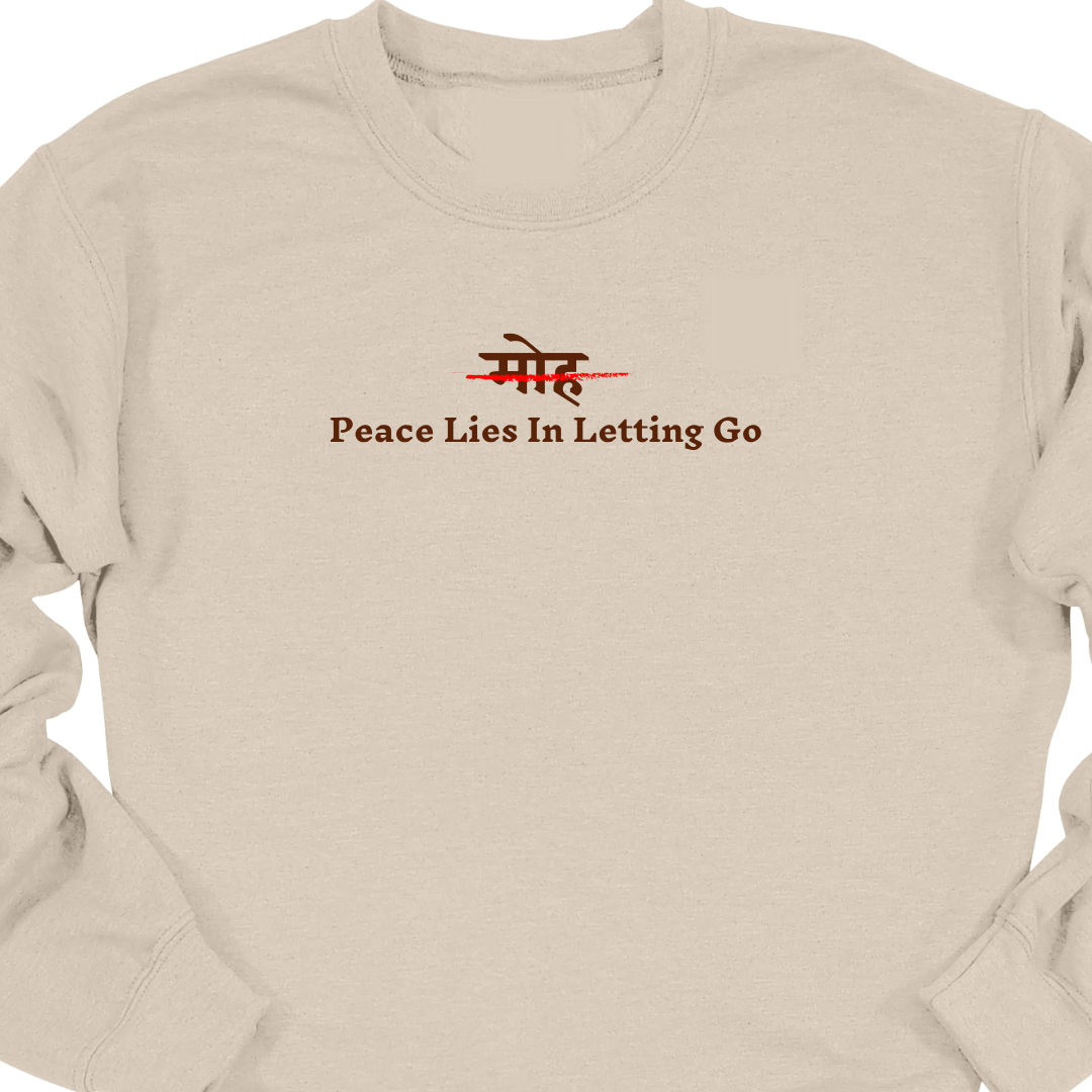 Moh - Peace Lies in Letting Go Sweatshirts