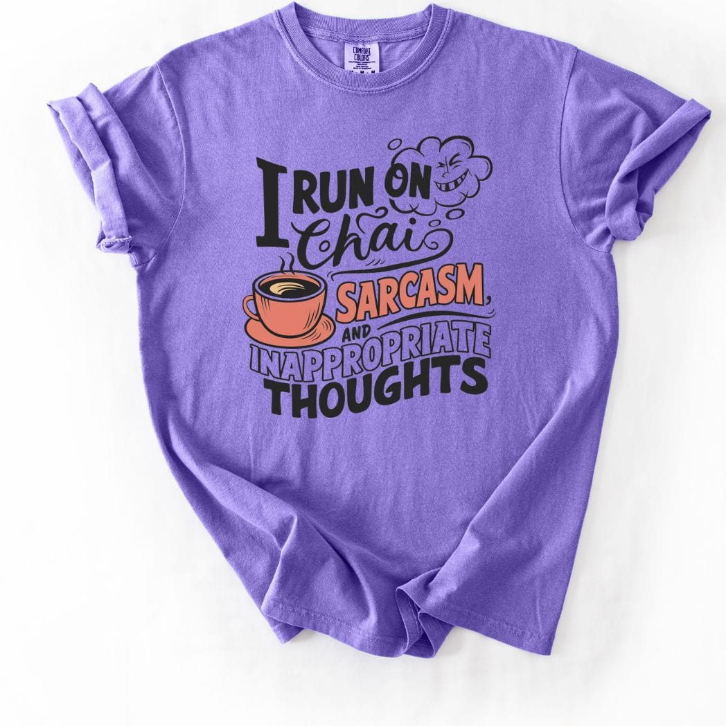 I run on Chai Sarcasm and Inappropriate Thoughts Tee