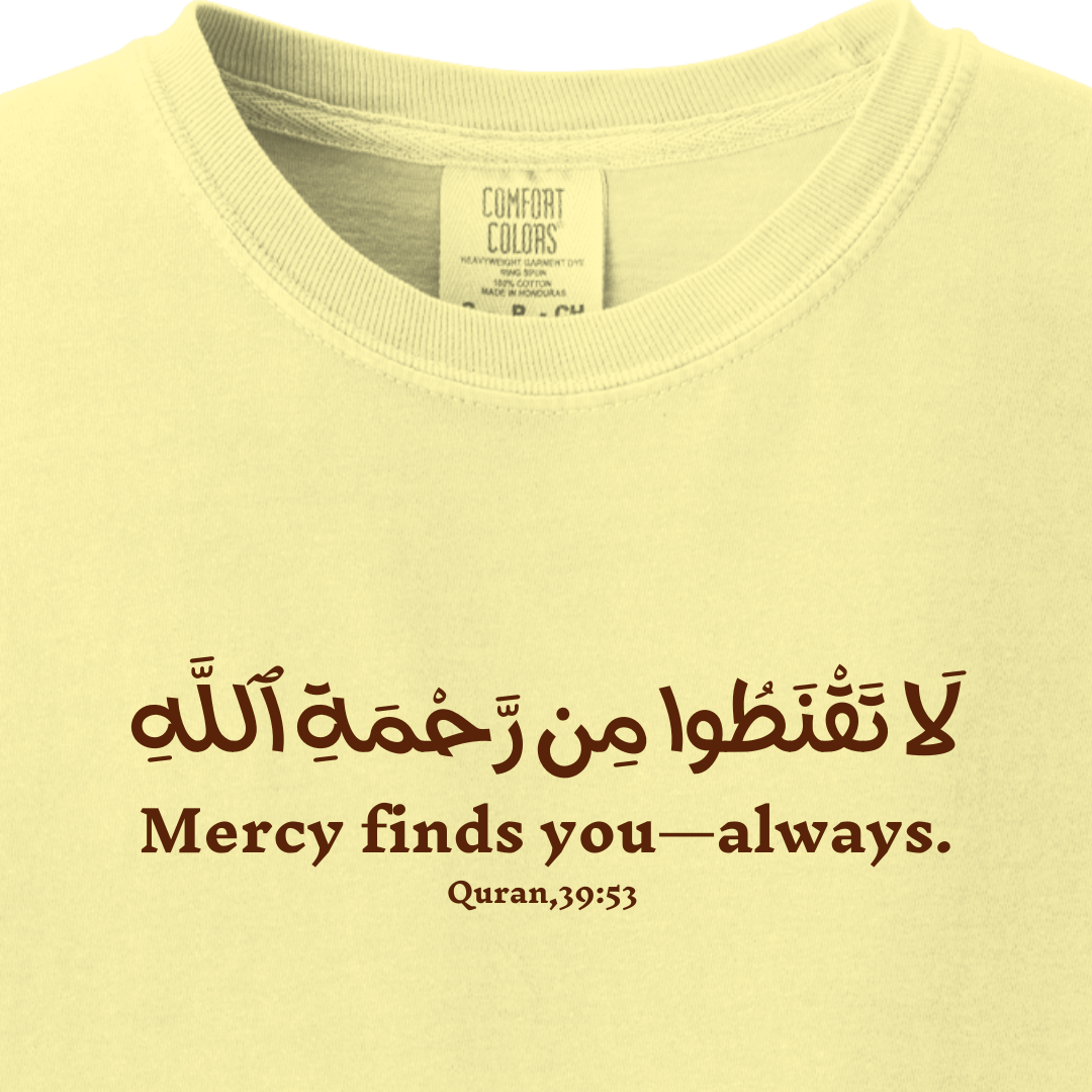 Mercy Finds You Always - Quran 39:53 Tee