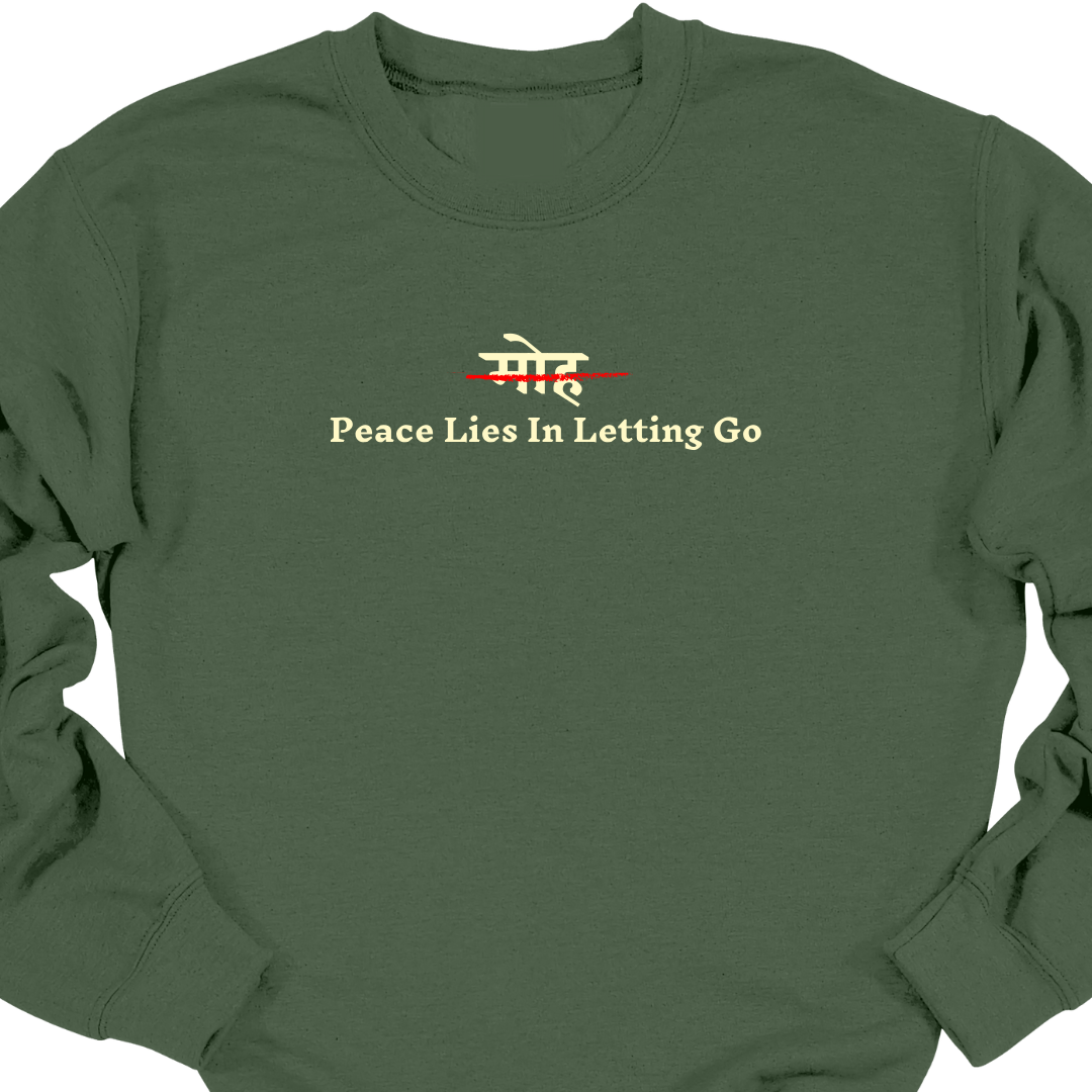 Moh - Peace Lies in Letting Go Sweatshirts