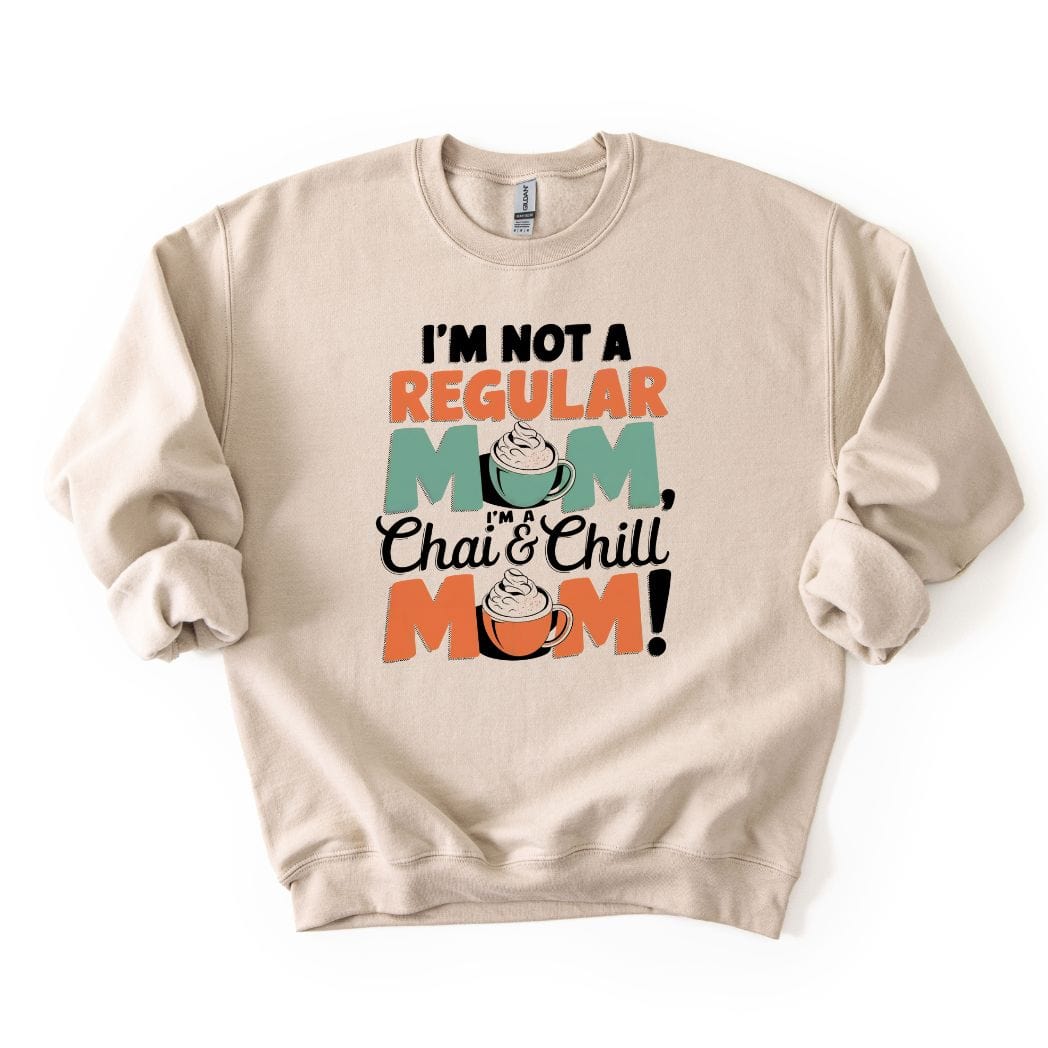 Chai and Chill Mom SWEATSHIRT