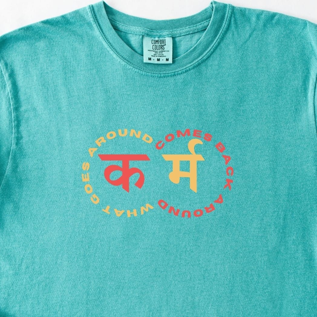 Karma: What Goes Around Comes Around Tee