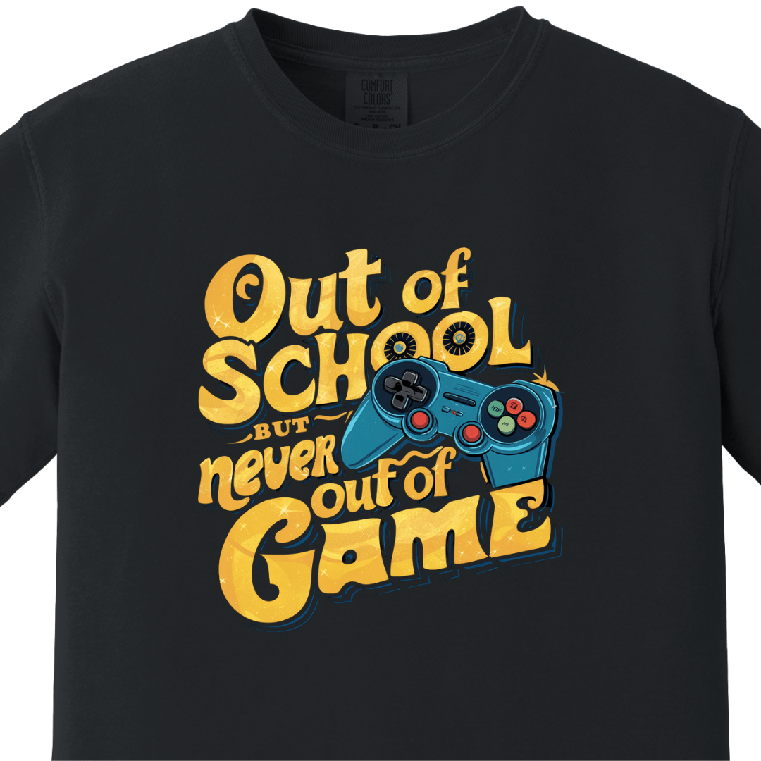 Out Of School But Never Out Of Game Tee