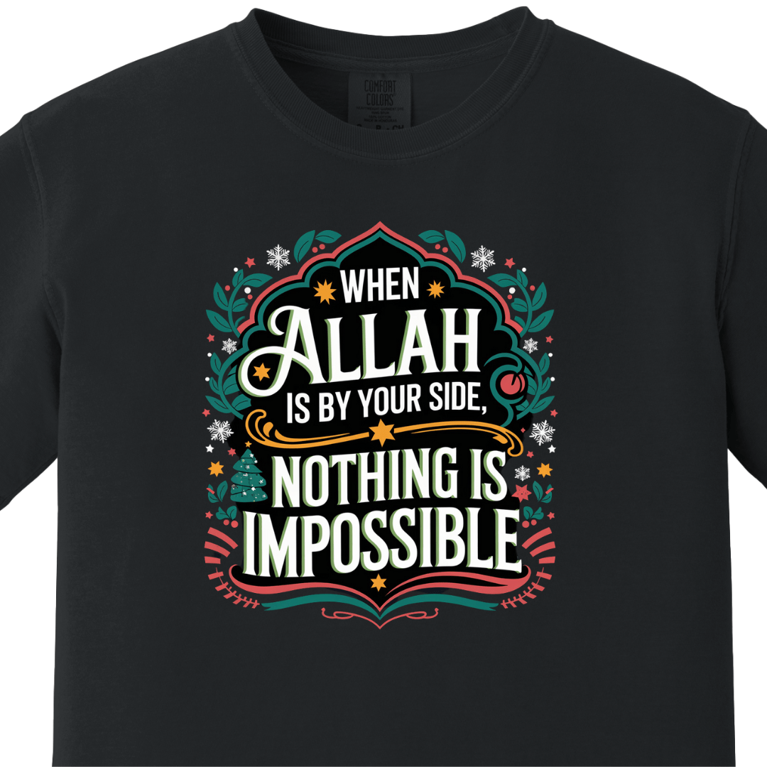 When Allah Is by Your Side, Nothing Is Impossible