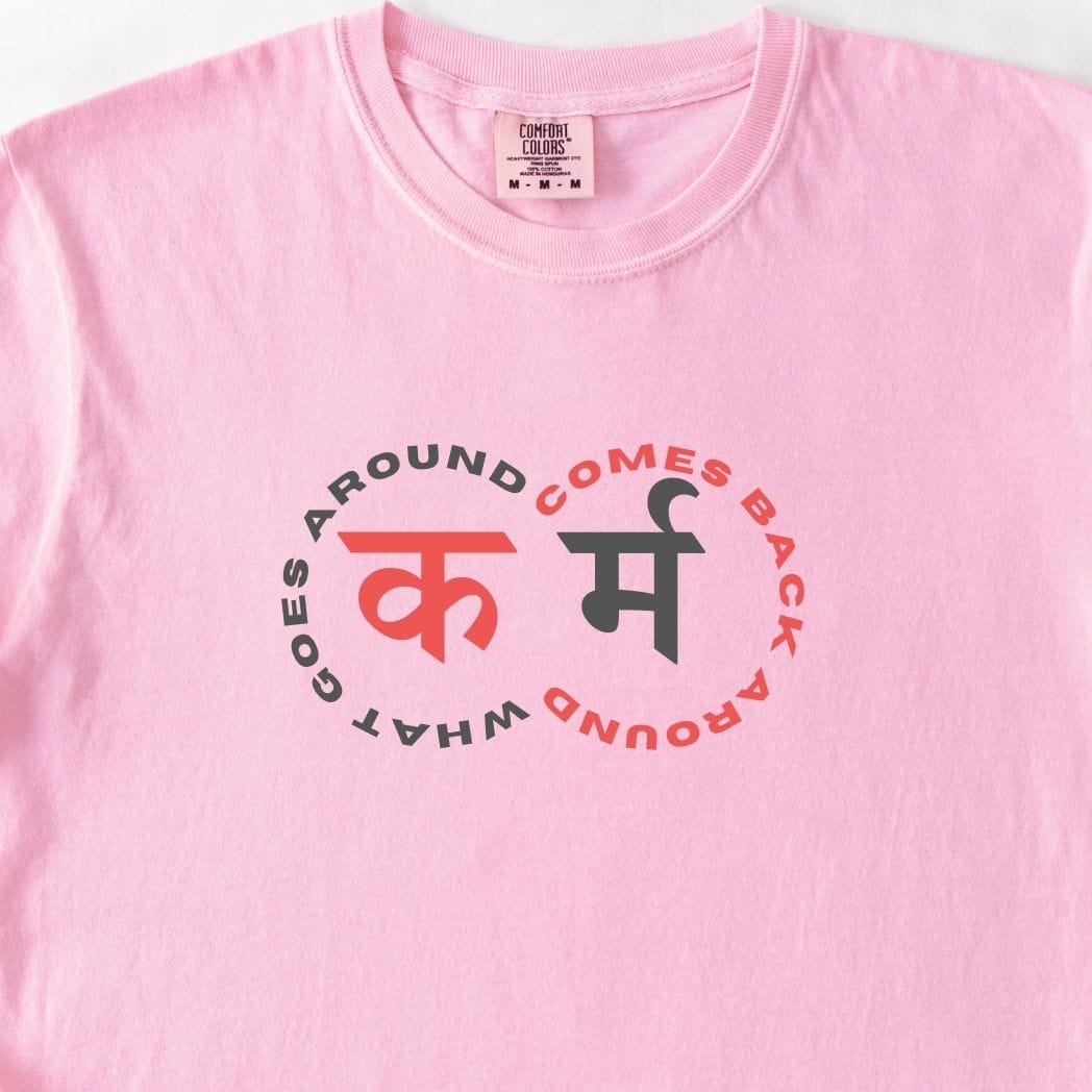 Karma: What Goes Around Comes Around Tee