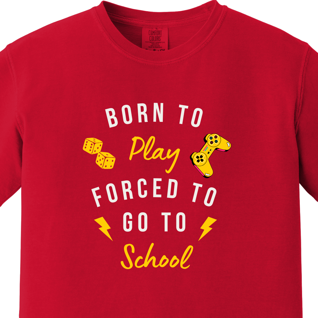 Born to Play Forced to Go To School Tee