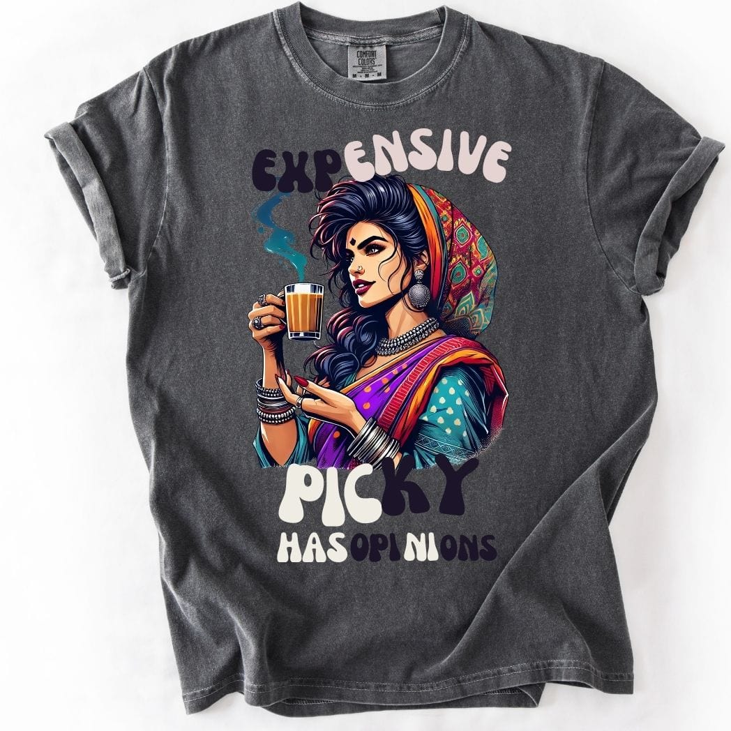 Expensive, Picky, and Has Opinions 💁♀️ Tee
