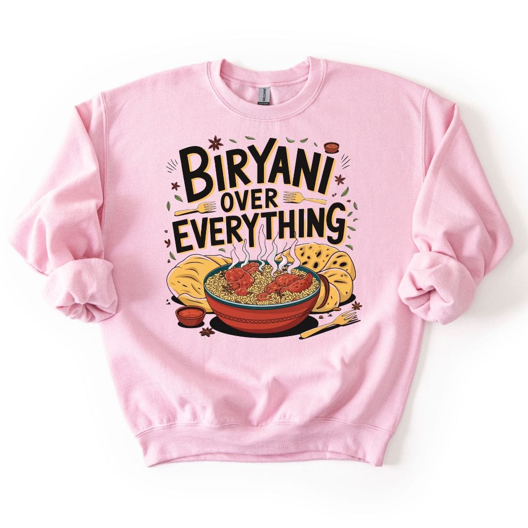 Biryani Over Everything đSweatshirt