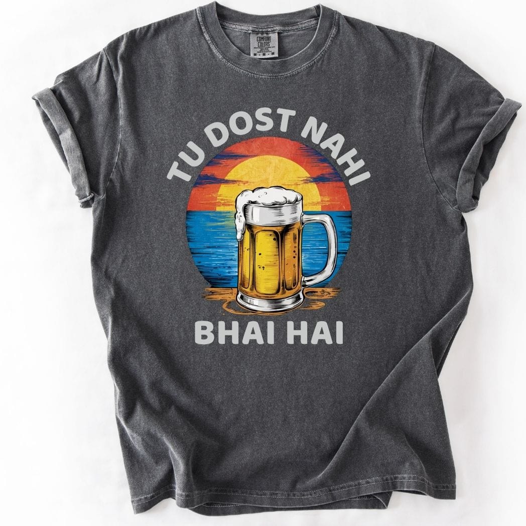 Tu Dost Nahi Bhai Hai Beer Tee