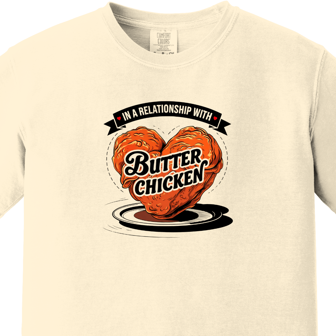 In a relationship with Butter Chicken 2 Tee