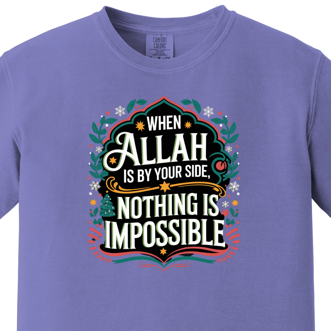 When Allah Is by Your Side, Nothing Is Impossible
