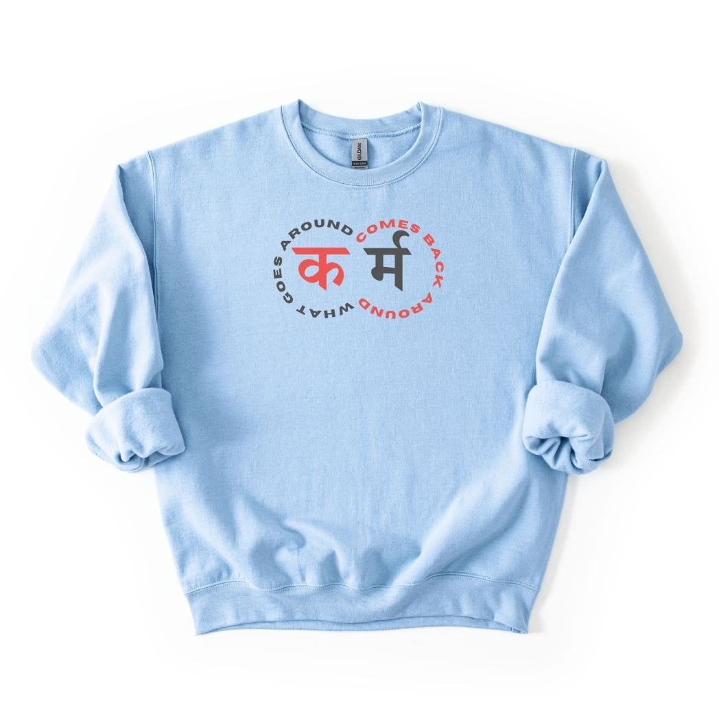 Karma: What Goes Around Comes Around SWEATSHIRT