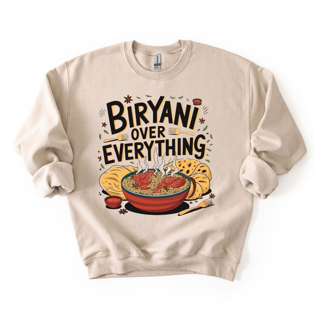 Biryani Over Everything đSweatshirt