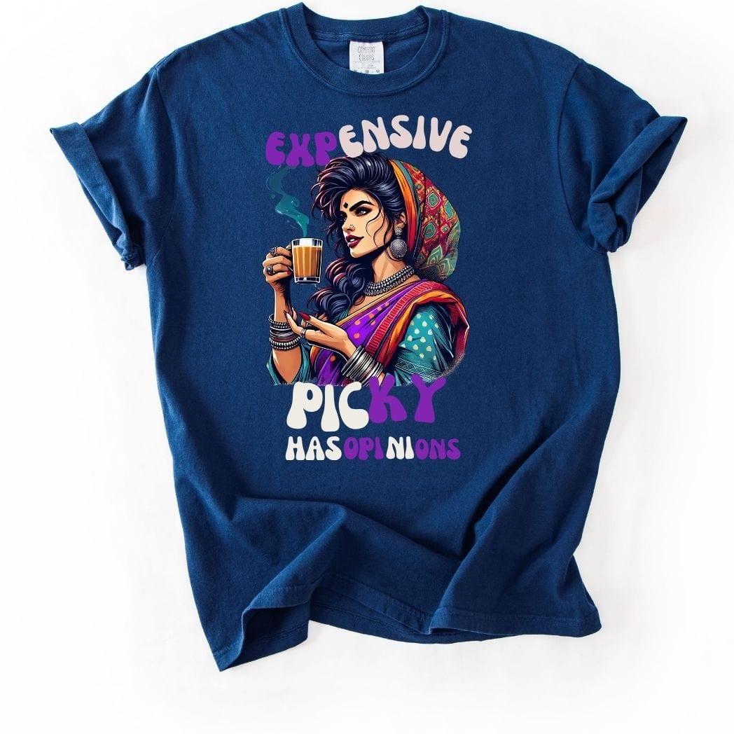 Expensive, Picky, and Has Opinions 💁♀️ Tee