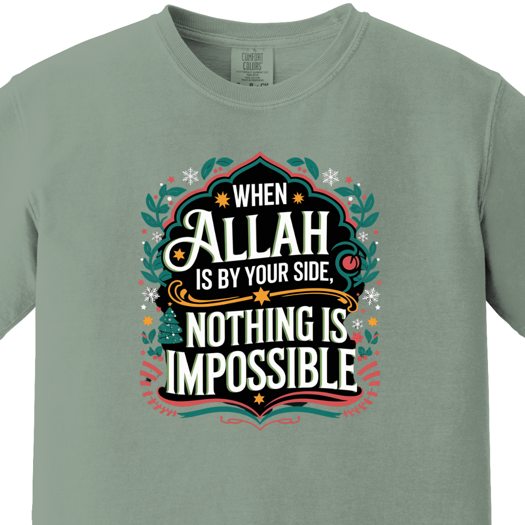 When Allah Is by Your Side, Nothing Is Impossible