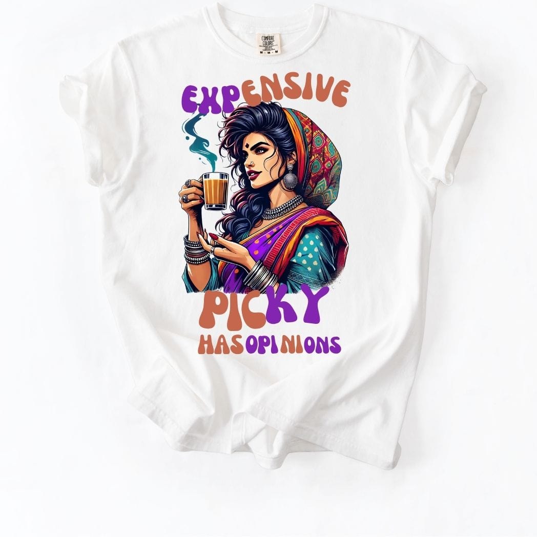 Expensive, Picky, and Has Opinions 💁♀️ Tee