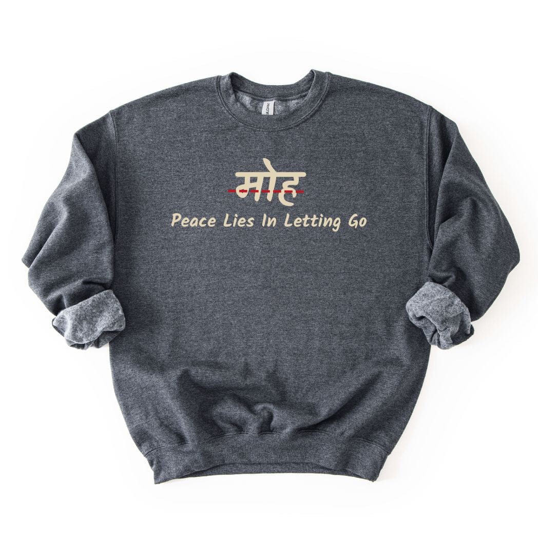 Moh - Peace Lies in Letting Go Sweatshirt