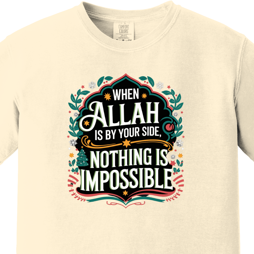 When Allah Is by Your Side, Nothing Is Impossible