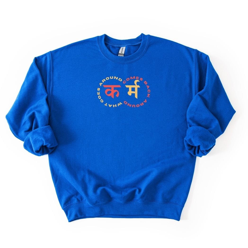 Karma: What Goes Around Comes Around SWEATSHIRT