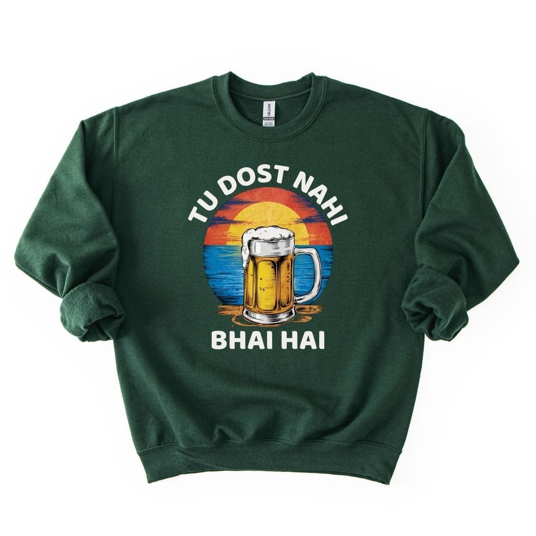 Tu Dost Nahi Bhai Hai SWEATSHIRT