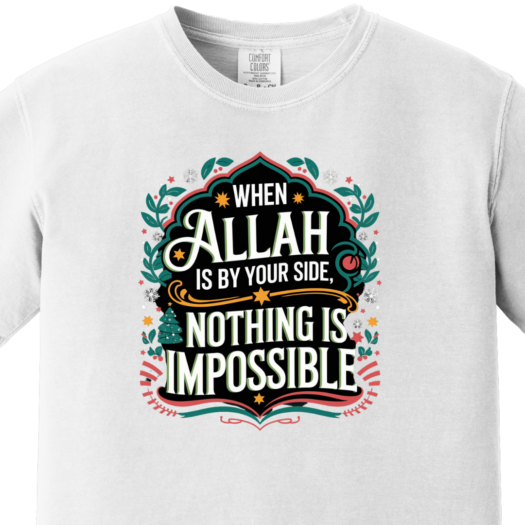 When Allah Is by Your Side, Nothing Is Impossible