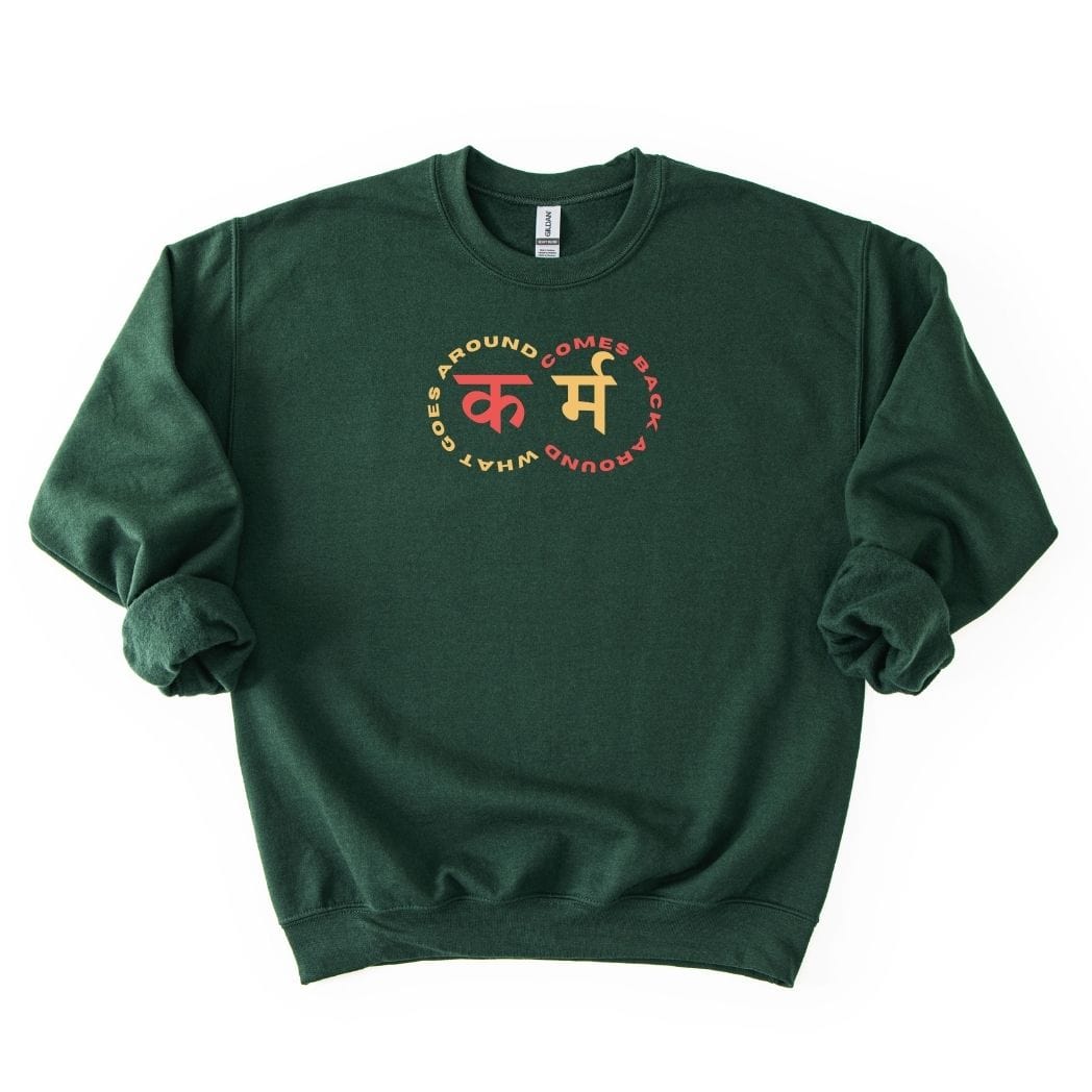 Karma: What Goes Around Comes Around SWEATSHIRT