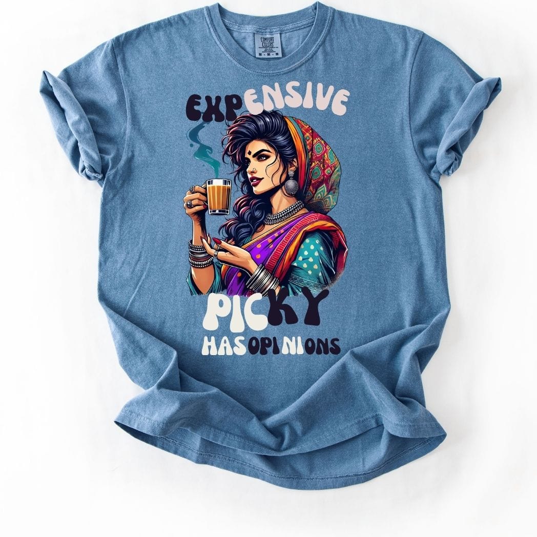 Expensive, Picky, and Has Opinions 💁♀️ Tee