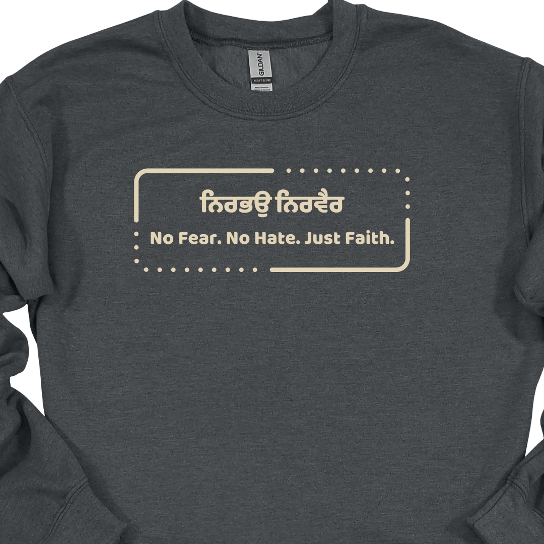 No Fear No Hate Just Faith Sikh Sweatshirt