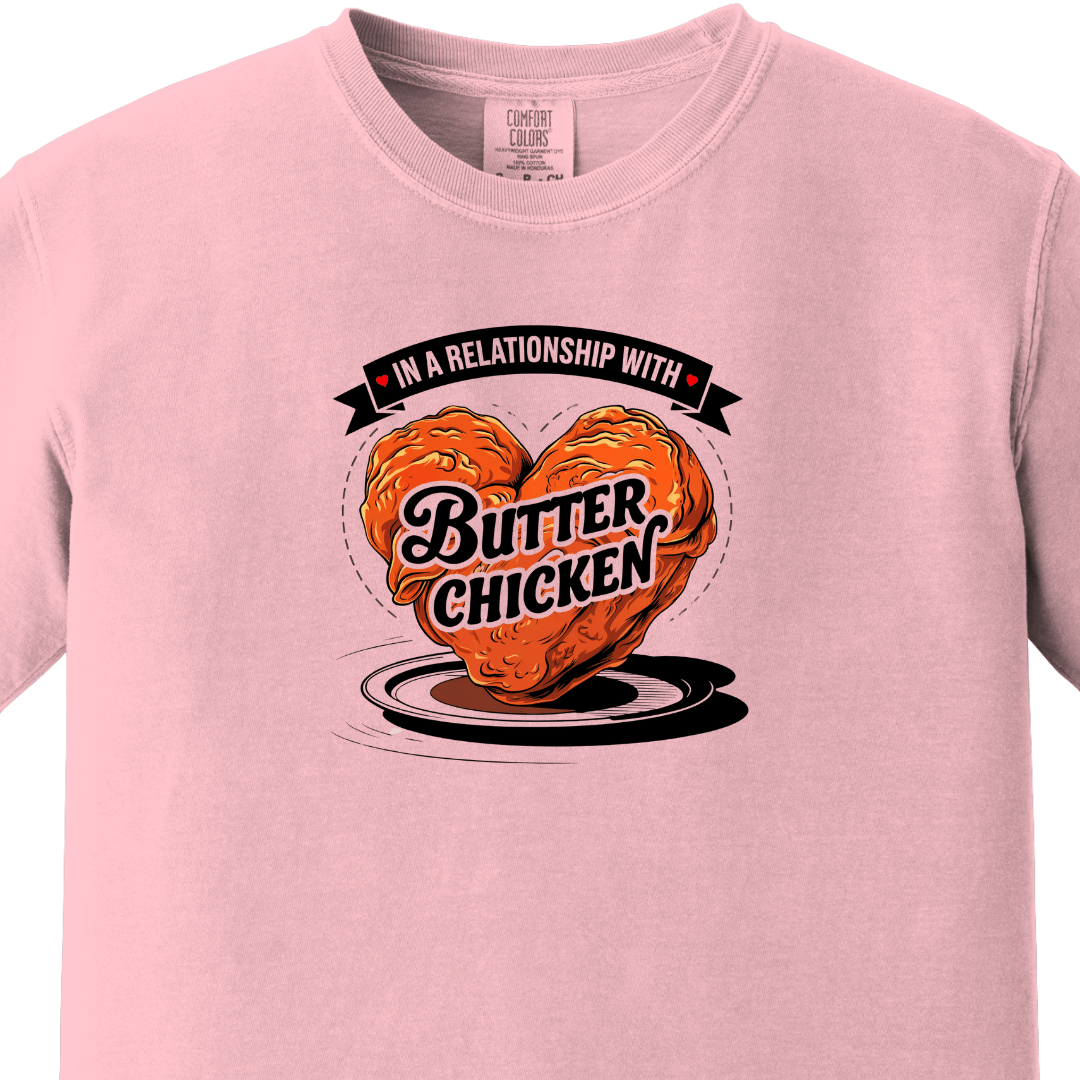 In a relationship with Butter Chicken 2 Tee