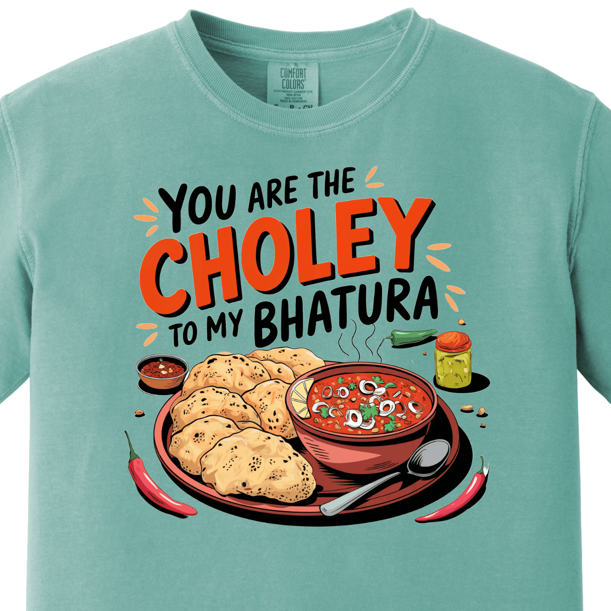 You are Choley to My Bhatura Tee
