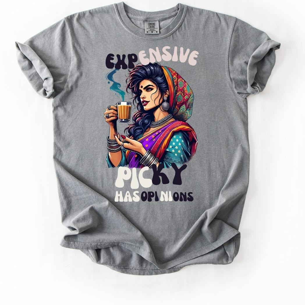 Expensive, Picky, and Has Opinions 💁♀️ Tee