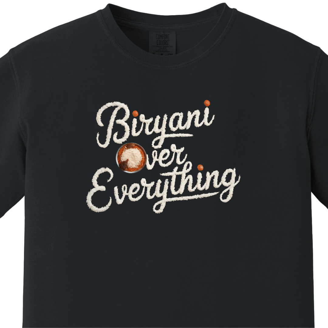 Biryani Over Everything 1 Tee π
