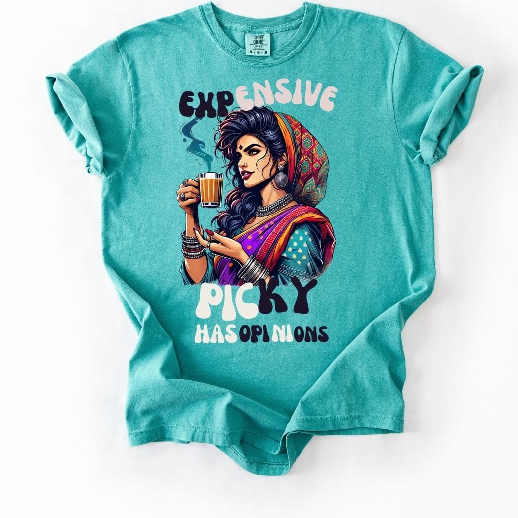 Expensive, Picky, and Has Opinions 💁♀️ Tee