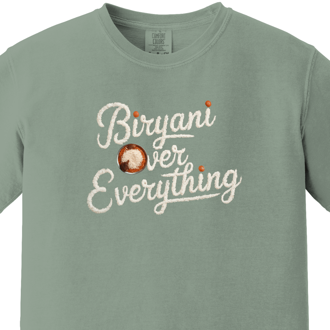 Biryani Over Everything 1 Tee π