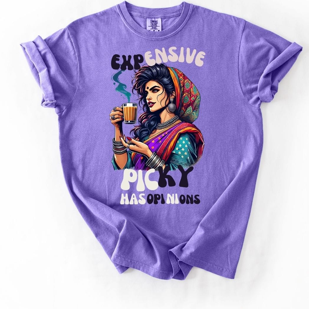 Expensive, Picky, and Has Opinions 💁♀️ Tee