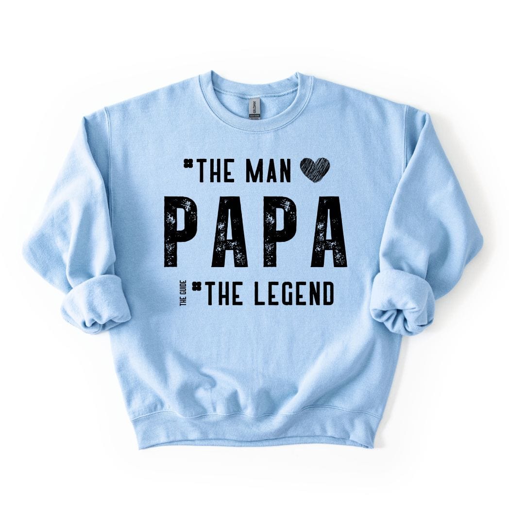 PAPA - The Man The Guide The Legend Dad SWEATSHIRT