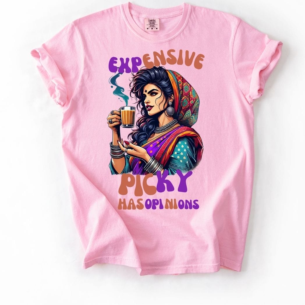 Expensive, Picky, and Has Opinions 💁♀️ Tee