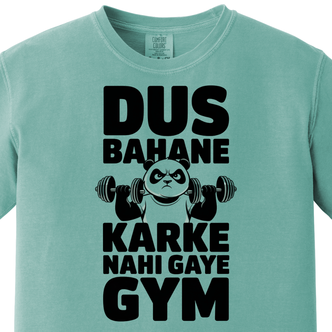 Dus Bahane Karke Nahi Gaye Gym Tee