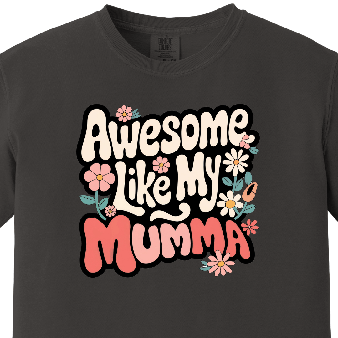 Awesome Like My Mumma Daughter Tee