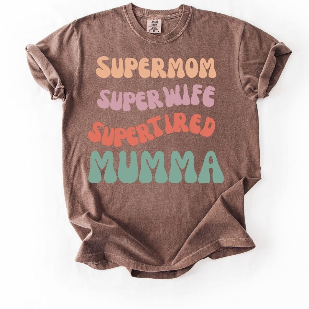 Supermom Super wife Super tired Mumma Tee