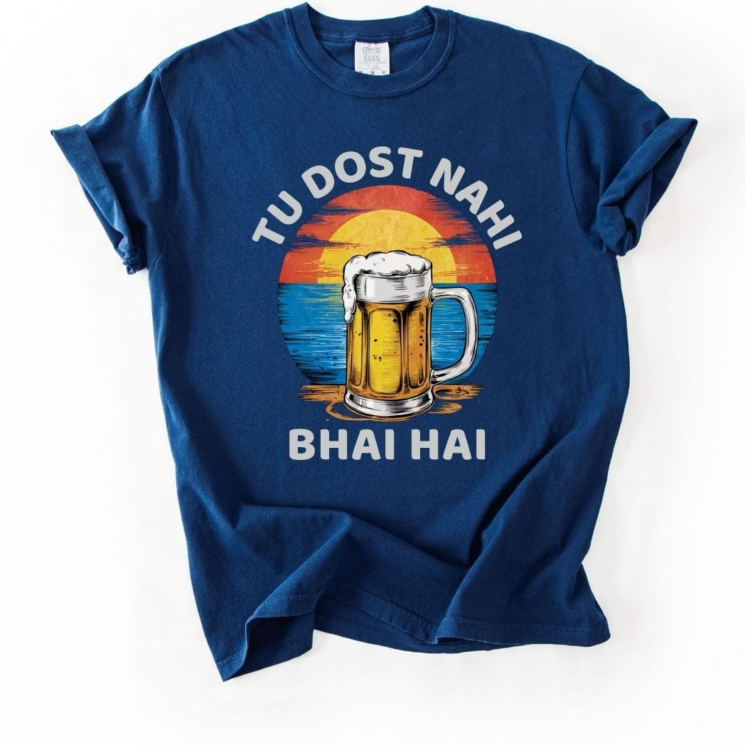 Tu Dost Nahi Bhai Hai Beer Tee